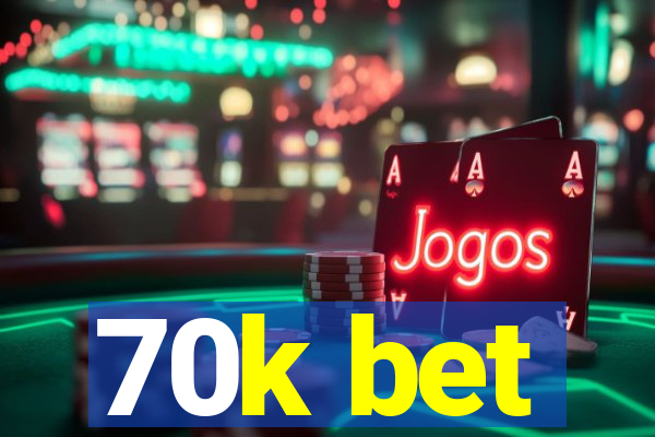 70k bet